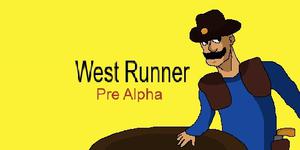 Pre Alpha - West Runner: Remake