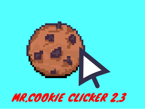 Mr.Cookie Clicker 2.3