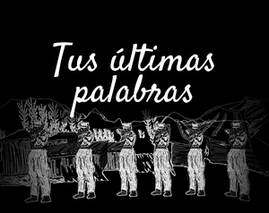 play Tus Últimas Palabras