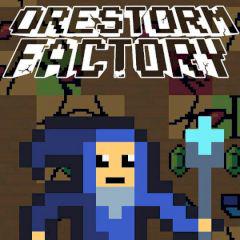 play Orestorm Factory