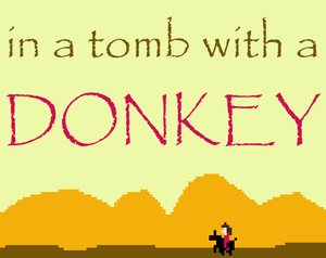 play In A Tomb With A Donkey