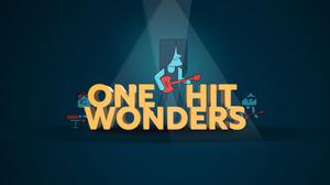 One Hit Wonders!