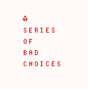 play The Procrastinator | A Series Of Bad Choices