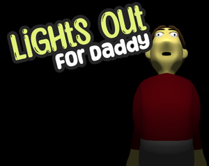 play Lights Out For Daddy