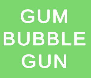 play Gum Bubble Gun