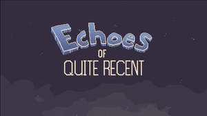 play Echoes Of Quite Recent