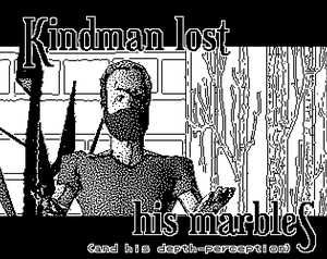 play Kindman Lost His Marbles (And His Depth-Perception)