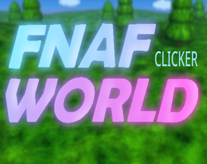 play Fnaf World Clicker