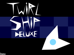 play Twirl Ship Deluxe Demo