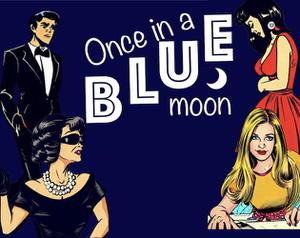 play Once In A Blue Moon!