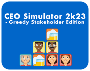 play Ceo Simulator 2K23 - Greedy Stakeholder Edition