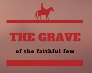 play The Grave Of The Faithful Few