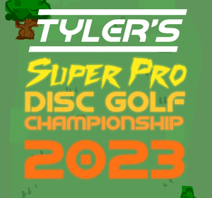 Tyler'S Super Pro Disc Golf Championship 2023