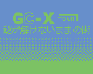 play The Unsolved Mystery Of Gc-X Town
