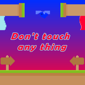 play Don'T Touch Any Thing