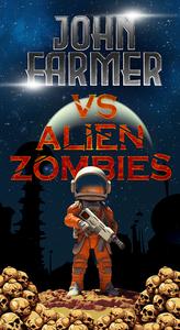 John Martian Farmer Vs Alien Zombies