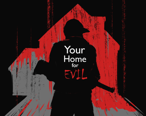 play Your Home For Evil