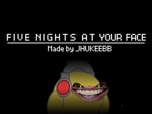 play Five Nights At Your Face