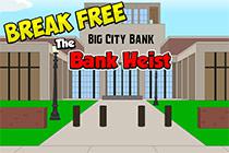play Break Free The Bank Heist