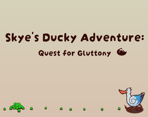 Skye'S Ducky Adventure: Quest For Gluttony