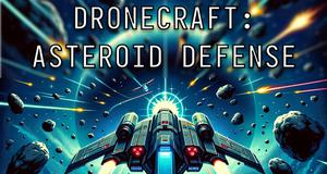 Dronecraft: Asteroid Defense