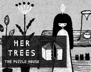 play Her Trees : The Puzzle House