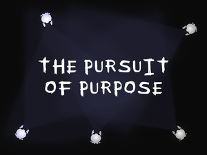 The Pursuit Of Purpose
