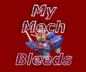 My Mech Bleeds