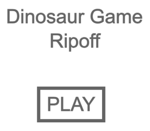 play Dinosaur Game Ripoff
