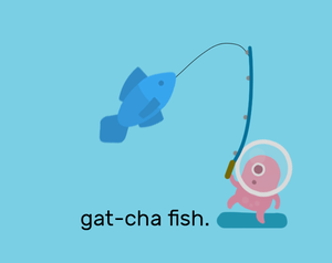 play Gat-Cha Fish.