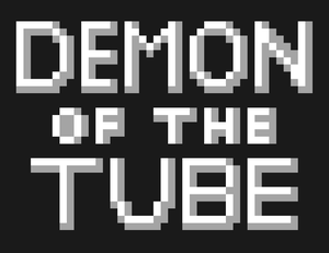play Demon Of The Tube