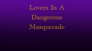 Lovers In A Dangerous Masquerade