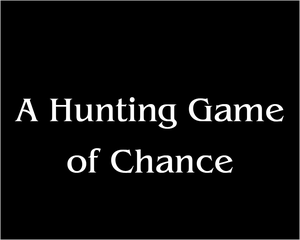 A Hunting Game Of Chance