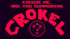 play Excuse Me.. Are You Summoning Crokel?