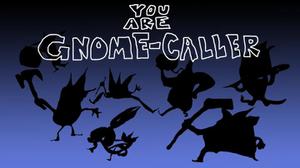 You Are Gnome-Caller game