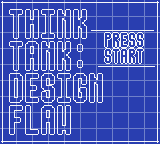 Think Tank: Design Flaw
