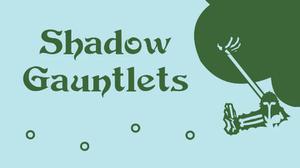 Shadow Gauntlets game