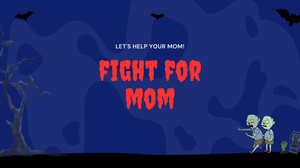 Fight For Mom