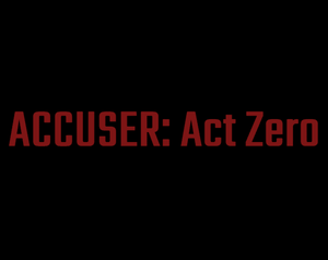 Accuser: Act Zero game