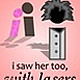 I Saw Her Too, With Lasers