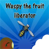 Waspy The Fruit Liberator