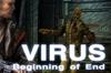 play Virus. Beginning Of End.
