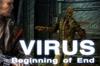 play Virus. Beginning Of End.