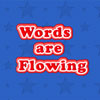 play Words Are Flowing