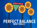 play Perfect Balance New Trials