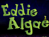play Eddie Algae