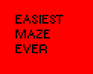 Easiest Maze Ever