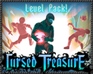 Cursed Treasure: Level Pack!