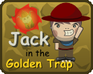 play Jack In A Golden Trap