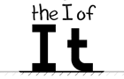 The I Of It